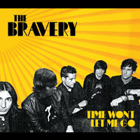 The Bravery - Time Won't Let Me Go