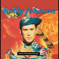 Holly Johnson - Dreams That Money Can't Buy (Bonus Tracks Edition)