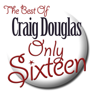 Craig Douglas - Only Sixteen - The Best of Craig Douglas