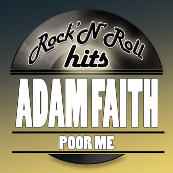 Adam Faith - Poor Me - Rock 'n' Roll Hits