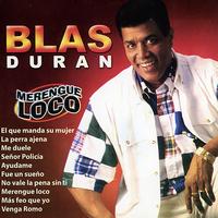 Blas Duran - Merengue Loco