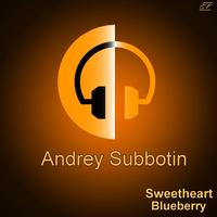 Andrey Subbotin - Sweetheart / Blueberry
