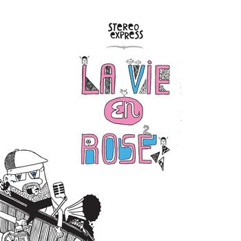 Stereo Express - La Vie En Rose