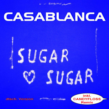 Casablanca - Sugar Sugar (Deutsche Version)