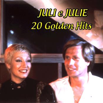 Juli & Julie - Juli e Julie: 20 Golden Hits
