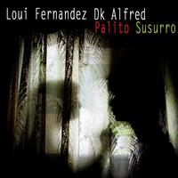 Loui Fernandez - Palito / Susurro