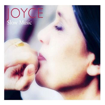 Joyce - Slow Music
