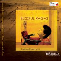 Jayateerth Mevundi - Blissful Ragas (Classical)