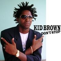 Kid Brown - Don´t Stop