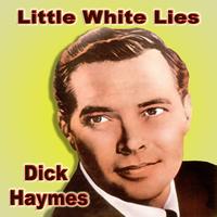 Dick Haymes - Little White Lies