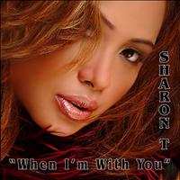 Sharon T - When I'm With You