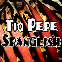 Tio Pepe - Spanglish