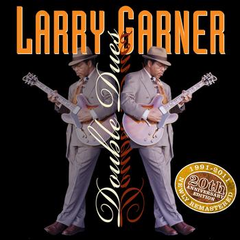 Larry Garner - Double Dues 20th Anniversary Reissue