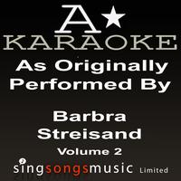 A* Karaoke - Karaoke Songbook Volume 2 (Originally Performed by Barbara Streisand) 