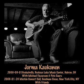 Jorma Kaukonen - 2000-09-01 Hebron, OH & 2008-01-24 New York City, NY