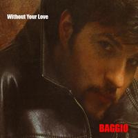 Baggio - Without Your Love