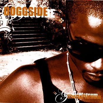 Doggside - Ghetto Platnum