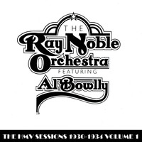 Ray Noble Orchestra - The HMV Sessions 1930 - 1934 Volume One