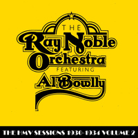 Ray Noble Orchestra - The HMV Sessions 1930 - 1934 Volume Two