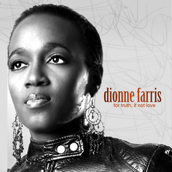 Dionne Farris - For Truth, If Not Love