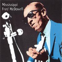 Mississippi Fred McDowell - Heritage of the Blues