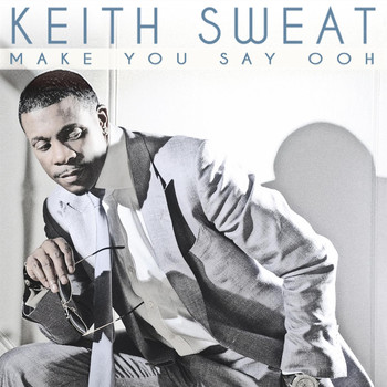 Keith Sweat - Make You Say Ooh