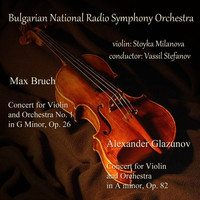 Bulgarian National Radio Symphony Orchestra - Max Bruch - Alexander Glazunov: Concerts for Violin and Orchestra