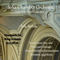 Sofia Chamber Orchestra - Béla Bartók: Selected Works