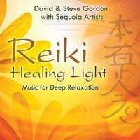 David & Steve Gordon - Reiki Healing Light - Music for Deep Relaxation