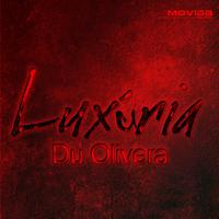 Du Olivera - Luxuria EP
