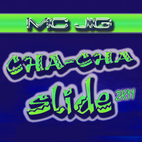 Mc Jig - Cha-Cha Slide 2k11
