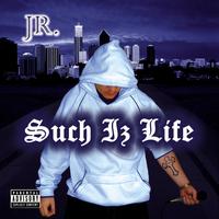 JR. - Such Iz Life