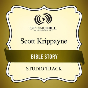 Scott Krippayne - Bible Story