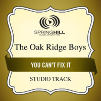 The Oak Ridge Boys - You Can't Fix It