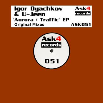 Igor Dyachkov & U-Jeen - Aurora / Traffic