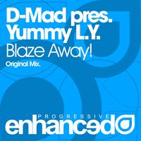 D-Mad pres. Yummy L.Y. - Blaze Away!