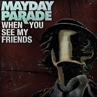 Mayday Parade - When You See My Friends
