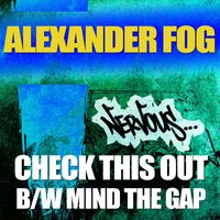 Alexander Fog - Check This Out b/w Mind The Gap