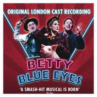 George Stiles & Anthony Drewe - Betty Blue Eyes (Original London Cast Recording) (Deluxe)