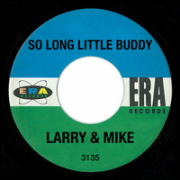 Larry & Mike - So Long Little Buddy