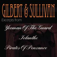 D'Oyly Carte Opera Company - Gilbert & Sullivan - Excerpts From "Yeoman Of The Guard", "Iolanthe" and "Pirates Of Penzance"