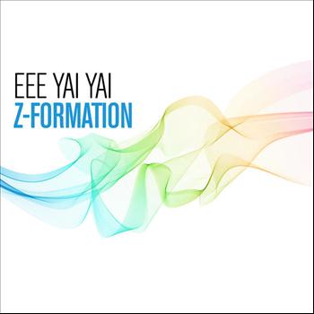 Z-Formation - Eee Yai Yai
