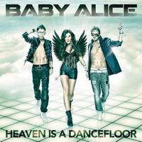 Baby Alice - Heaven Is a Dancefloor