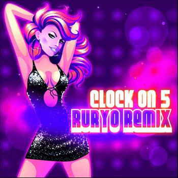 Clock On 5 - Furyo Remix