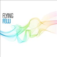 Felli - Flying