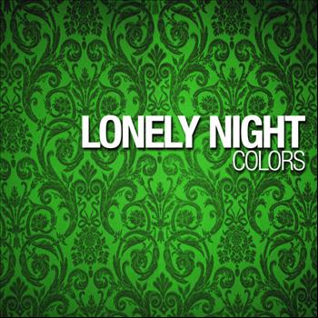 Colors - Lonely Night