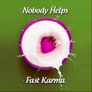 Fast Karma - Nobody Helps