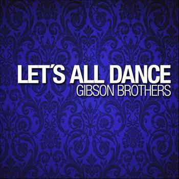 Gibson Brothers - Let's All Dance