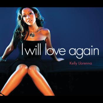 Kelly Llorenna - I Will Love Again