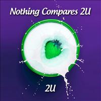 2U - Nothing Compares 2 U